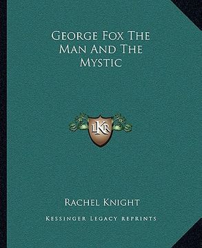 portada george fox the man and the mystic (en Inglés)