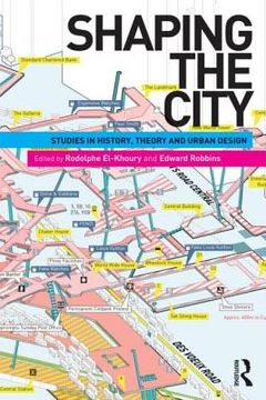 portada shaping the city: studies in history, theory and urban design (en Inglés)