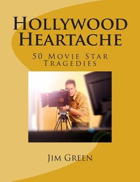 portada Hollywood Heartache: 50 Movie Star Tragedies (in English)