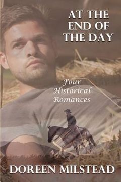 portada At The End Of The Day: Four Historical Romances (en Inglés)