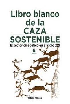 portada Libro blanco de la caza sostenible: El sector cinegético en el siglo XXI
