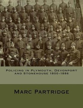 portada Policing in Plymouth, Devonport and Stonehouse 1800-1886 (in English)
