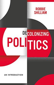 portada Decolonizing Politics: An Introduction (Decolonizing the Curriculum) (en Inglés)