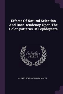 portada Effects Of Natural Selection And Race-tendency Upon The Color-patterns Of Lepidoptera (en Inglés)