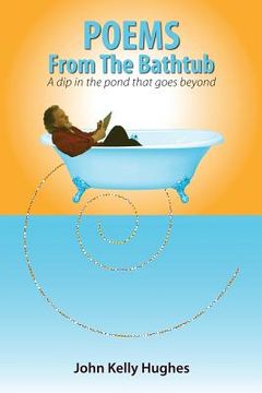 portada poems from the bathtub: a dip in the pond that goes beyond