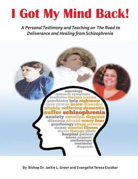 portada I Got My Mind Back: A Personal Testimony and Teaching on the Road to Deliverance and Healing from Schizophrenia (en Inglés)