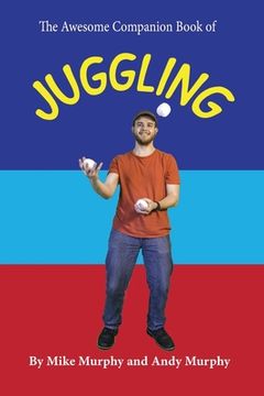 portada The Awesome Companion Book of Juggling (en Inglés)