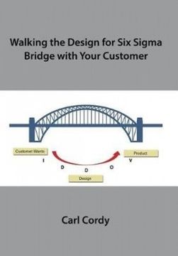 portada Walking the Design for Six Sigma Bridge with Your Customer