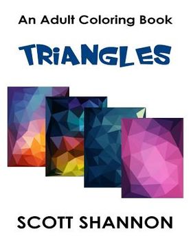 portada An Adult Coloring Book: Triangles (en Inglés)