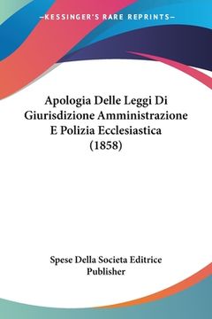 portada Apologia Delle Leggi Di Giurisdizione Amministrazione E Polizia Ecclesiastica (1858) (en Italiano)