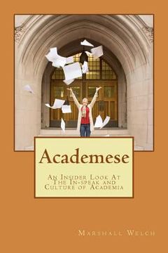 portada Academese: An Insider's Look at the In-Speak and Culture of Academia (en Inglés)