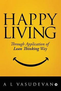 portada Happy Living: Through Application of Lean Thinking Way (en Inglés)