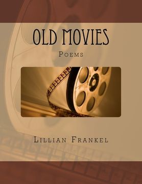 portada Old Movies: Poems by Lillian Frankel (en Inglés)