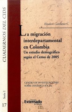 portada LA MIGRACION INTERDEPARTAMENTAL EN COLOMBIA UN ESTUDIO DEMOGRÁFICO SEGÚN EL CENSO DE 2005