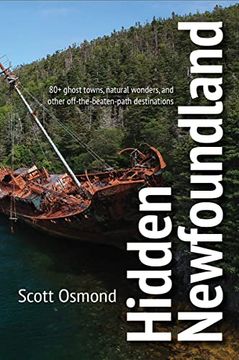 portada Hidden Newfoundland: 120+ Ghost Towns, Natural Wonders, and Other Off-The-Beaten-Path Destinations (in English)
