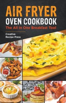 portada Air Fryer Oven Cookbook: The All In One Breakfast Tool (en Inglés)
