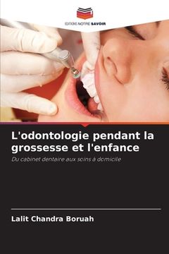 portada L'odontologie pendant la grossesse et l'enfance (en Francés)