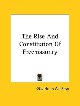 portada the rise and constitution of freemasonry