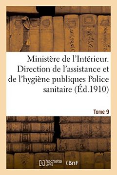 portada Ministere de L'Interieur. Direction de L'Assistance Et de L'Hygiene Publiques 5e Bureau. Tome 9 (Sciences Sociales) (French Edition)