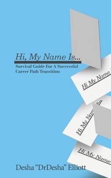 portada Hi My Name Is...: Survival Guide for a Successful Career Path Transition (en Inglés)