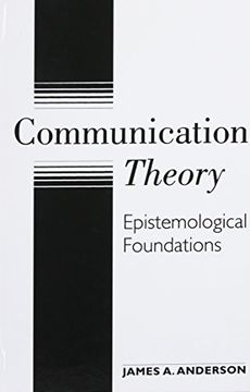 portada Communication Theory: Epistemological Foundations (en Inglés)