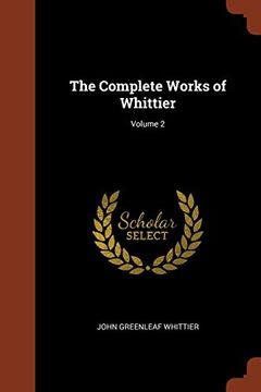 portada The Complete Works of Whittier; Volume 2