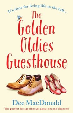 portada The Golden Oldies Guesthouse: The Perfect Feel Good Novel About Second Chances! (en Inglés)