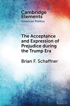 portada The Acceptance and Expression of Prejudice During the Trump era (Elements in American Politics) (en Inglés)