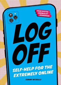 portada Log Off: Self-Help for the Extremely Online (en Inglés)