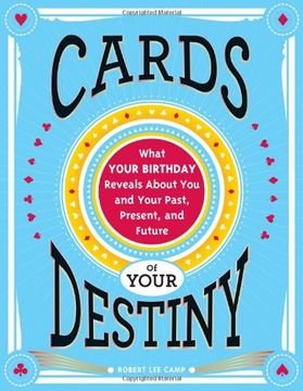 portada Cards of Your Destiny: What Your Birthday Reveals About You and Your Past, Present, and Future