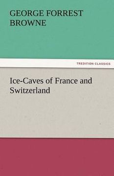 portada ice-caves of france and switzerland (en Inglés)