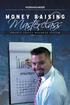 portada Money Raising Masterclass: Private Equity Business System (en Inglés)