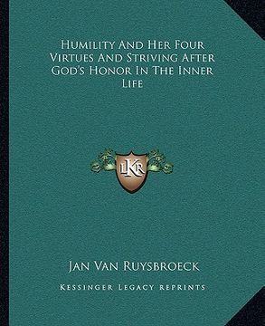 portada humility and her four virtues and striving after god's honor in the inner life (en Inglés)