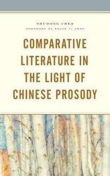 portada Comparative Literature in the Light of Chinese Prosody (en Inglés)