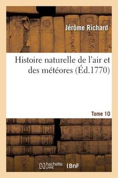 portada Histoire Naturelle de l'Air Et Des Météores. Tome 10 (en Francés)