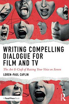 portada Writing Compelling Dialogue for Film and tv: The art & Craft of Raising Your Voice on Screen (in English)