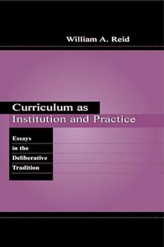 portada Curriculum as Institution and Practice: Essays in the Deliberative Tradition (Studies in Curriculum Theory Series)