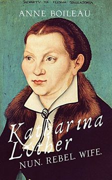 portada Katharina Luther: Nun, Rebel, Wife (en Inglés)