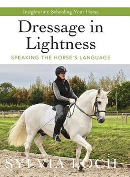 portada Dressage in Lightness: Speaking the Horse's Language (en Inglés)