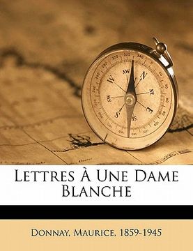 portada Lettres à une dame blanche (en Francés)