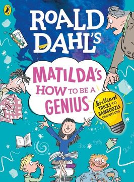 portada Roald Dahl's Matilda's how to be a Genius: Brilliant Tricks to Bamboozle Grown-Ups (en Inglés)