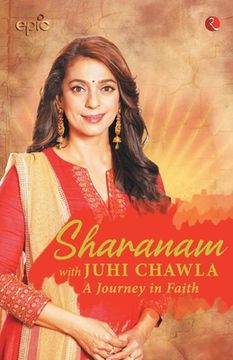 portada Sharanam with Juhi Chawla a Journey in Faith (en Inglés)