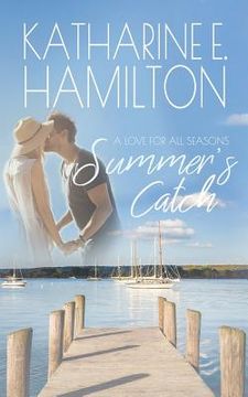 portada Summer's Catch: A Love for All Seasons Series (en Inglés)