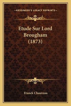 portada Etude Sur Lord Brougham (1873) (en Francés)