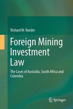 portada Foreign Mining Investment Law: The Cases of Australia, South Africa and Colombia (in English)