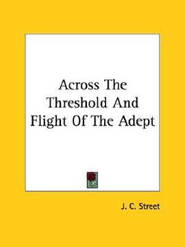 portada across the threshold and flight of the adept (in English)
