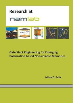 portada Gate Stack Engineering for Emerging Polarization based Non-volatile Memories (en Inglés)