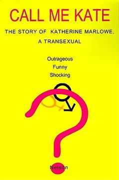 portada call me kate: the story of katherine marlowe, a transexual (in English)