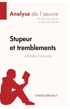 portada Stupeur et tremblements d'Amélie Nothomb (Analyse de l'oeuvre): Comprendre la littérature avec lePetitLittéraire.fr (en Francés)