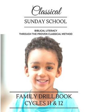 portada Classical Sunday School: Family Drill Book Cycles 11&12 (en Inglés)